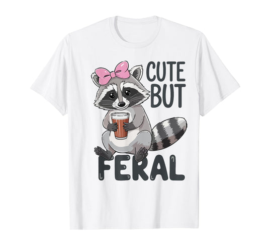 Cute But Feral Raccoon Women Toddler Girl Funny Trash-Panda T-Shirt