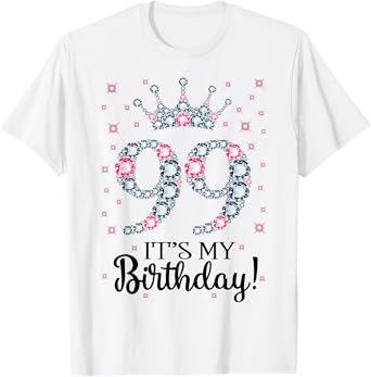 99 It's My Birthday Pink Crown 99th Birthday Gifts For Her T-Shirt