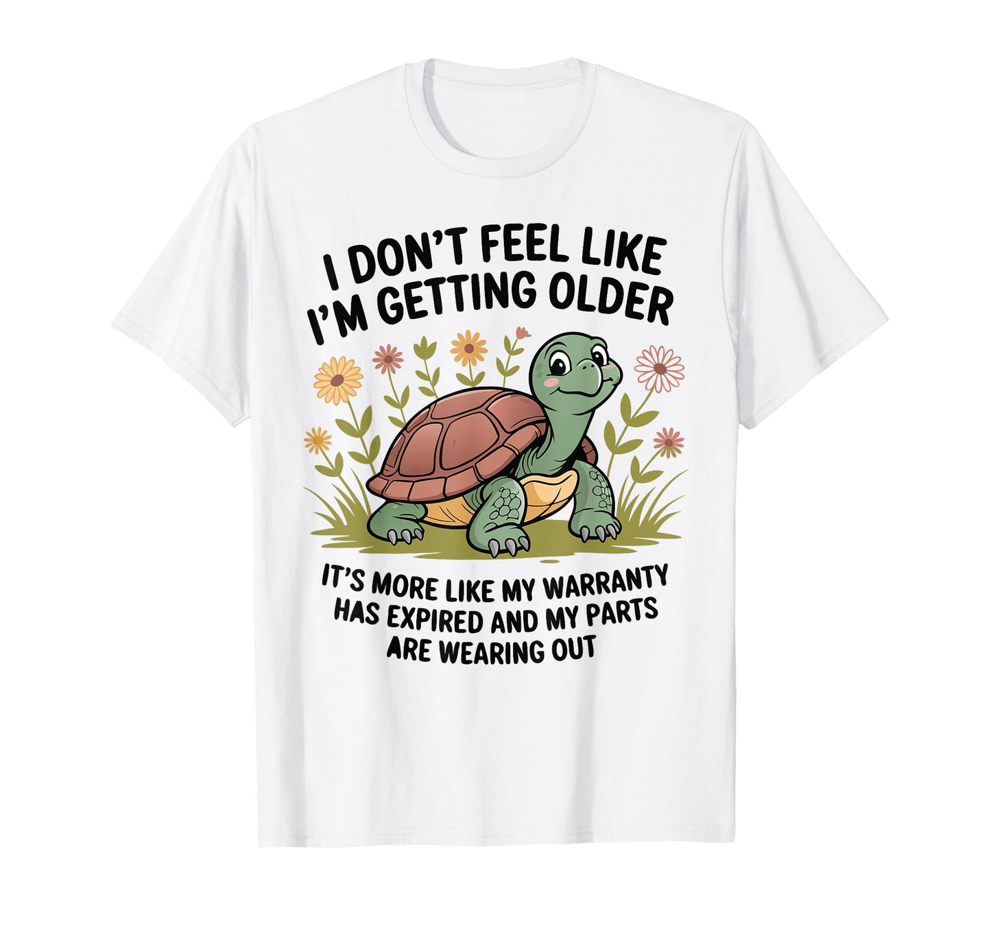 I Don't Feel Like I'm Getting Older It's More Like Warranty T-Shirt