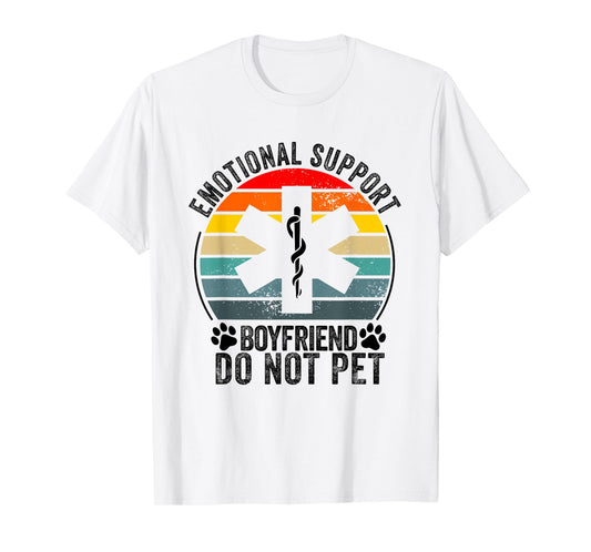 emotional support Boyfriend do not pet funny dad Boyfriend T-Shirt
