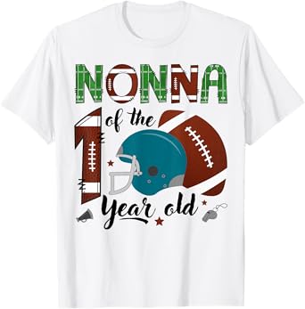 Nonna Of The 1 Year Old Football 1St Year Down Birthday T-Shirt