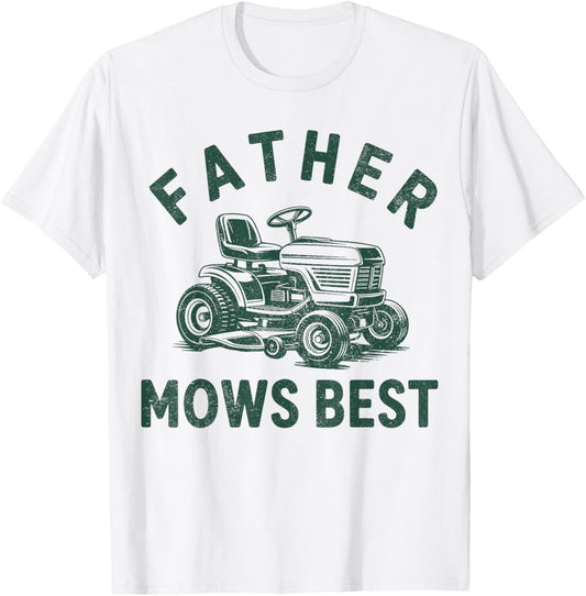 Father mows best T-Shirt