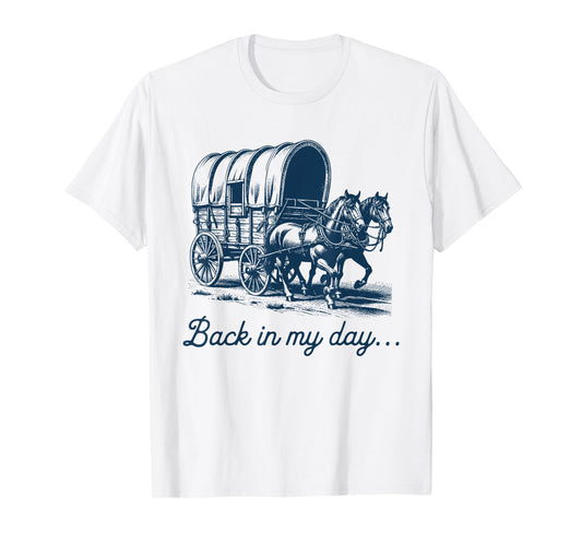 Back in My Day - Funny Adult Humor T-Shirt