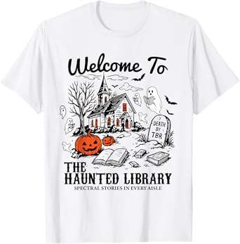 Welcome To The Haunted Library Halloween Librarian Bookish T-Shirt