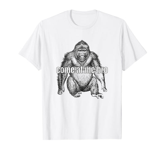 Come At Me Bro Funny Gorilla Fighter T-Shirt