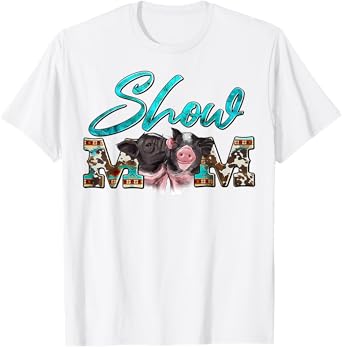 Show Mom Pigs Couple Western Mother's Day Farm Life Farmer T-Shirt