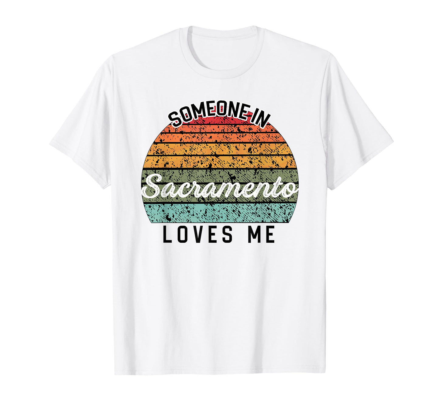Someone in Sacramento Loves Me United States Family Travel T-Shirt