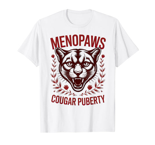 Funny Perimenopause Midlife Menopaws Cougar Puberty T-Shirt