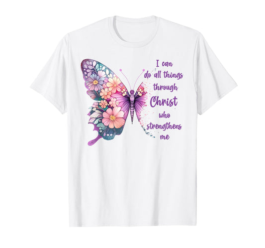 I Can Do All Things Through Christ Pretty Butterfly T-Shirt