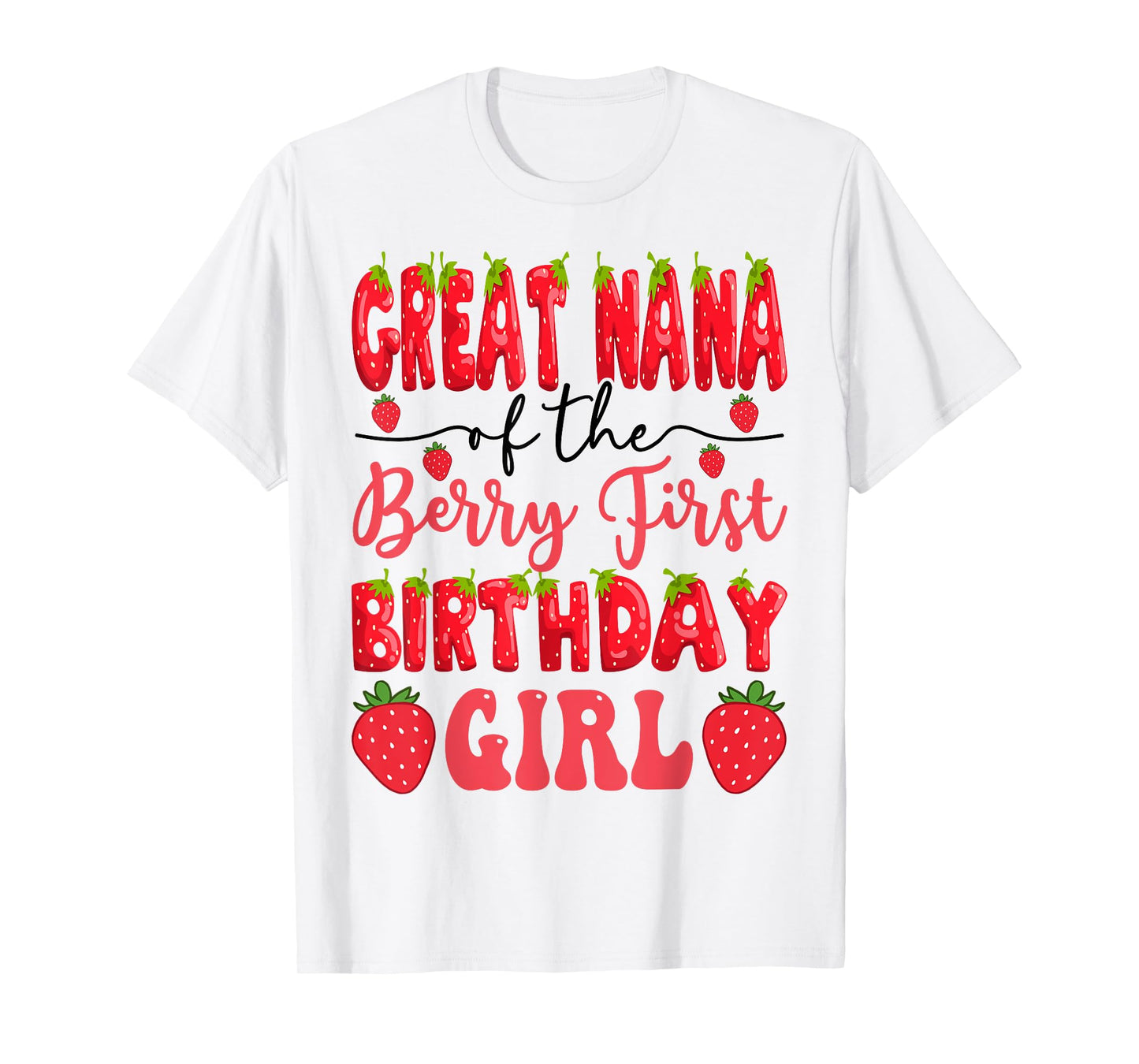 Great Nana Of The Berry First Birthday Girl Strawberry Lover T-Shirt