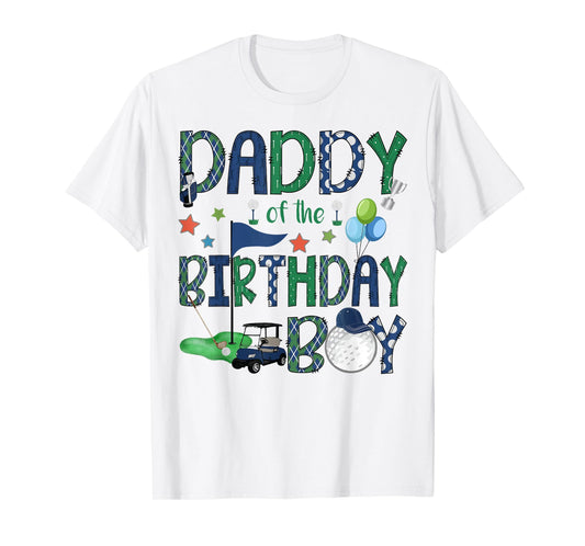 Daddy Of The Birthday Boy Hole In One Golf Lover T-Shirt