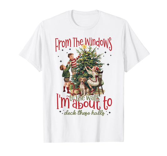 Vintage From The Windows To The Walls I'm About To Christmas T-Shirt
