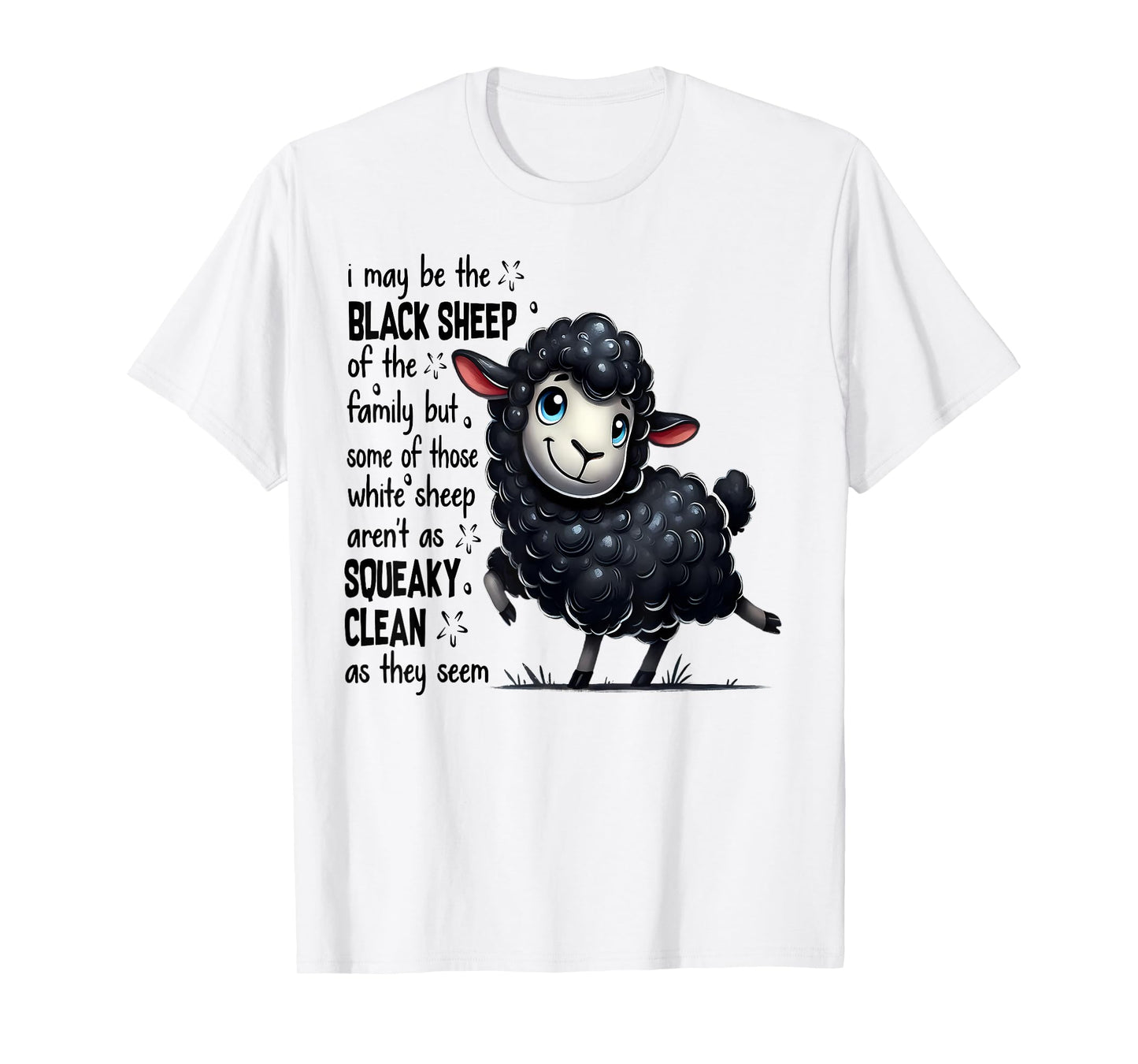 I May Be The Black Sheep Of The Family But Some Of Those T-Shirt