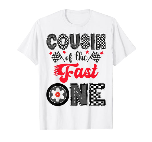 Cousin Of The Fast One Car Racing 1St Birthday Boy T-Shirt