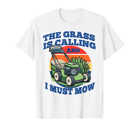 Lawn Mowing Tee Grass is Calling Funny Gardening Dad Gift T-Shirt