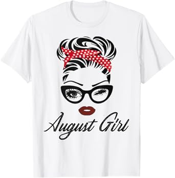 August Girl Wink Eye Woman Face Born In August Birthday T-Shirt