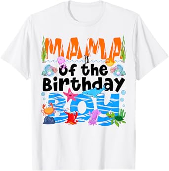 Mama Under Sea Birthday Party Boys Ocean Sea Animals Themed T-Shirt