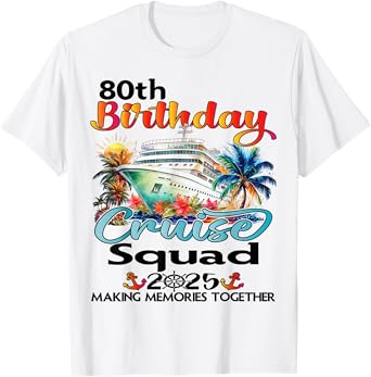 80th Birthday Cruise Squad Friends Family Vacation Matching T-Shirt