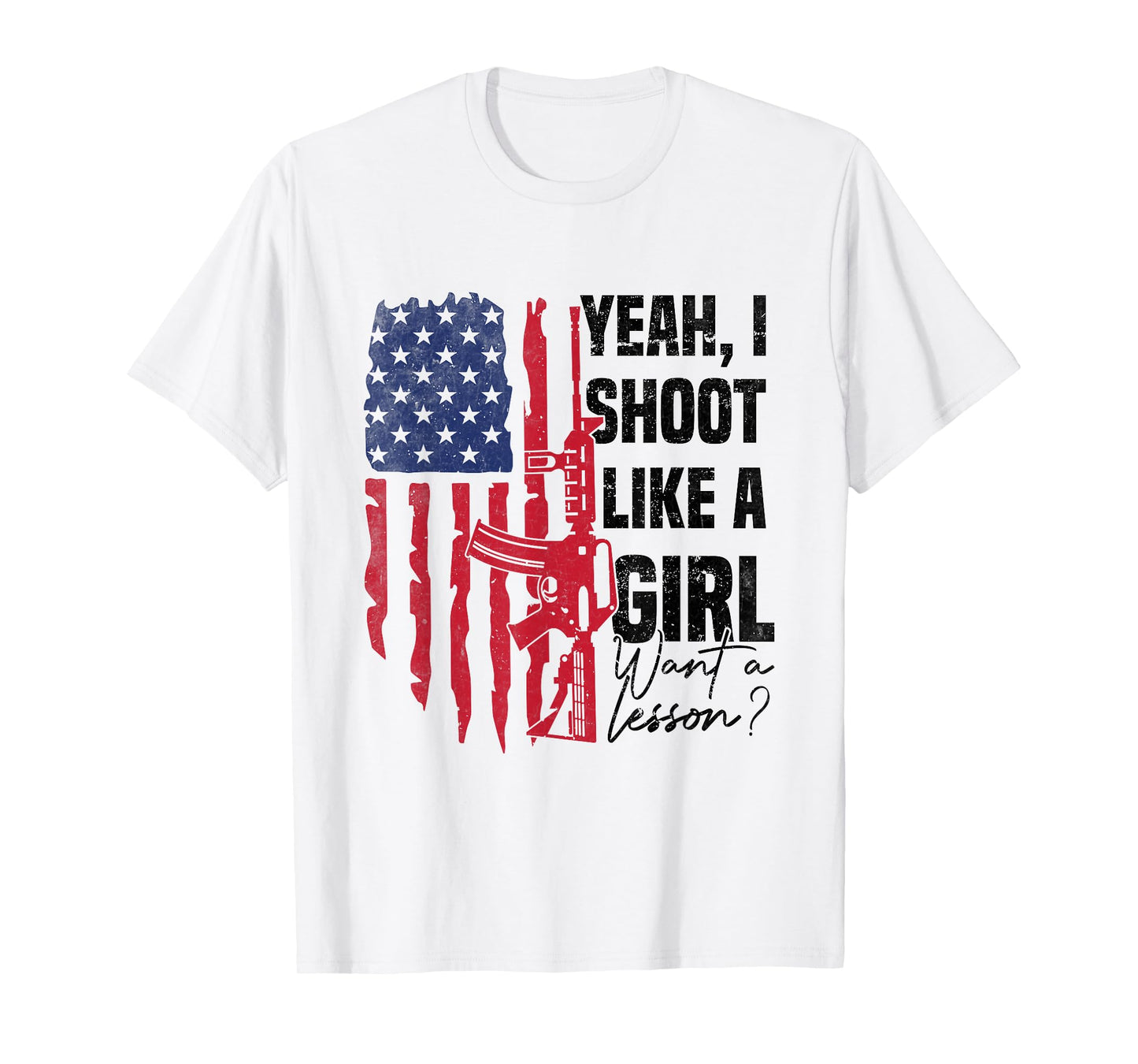 Yeah I Shoot Like A Girl Hunting Funny Hunter USA Flag T-Shirt