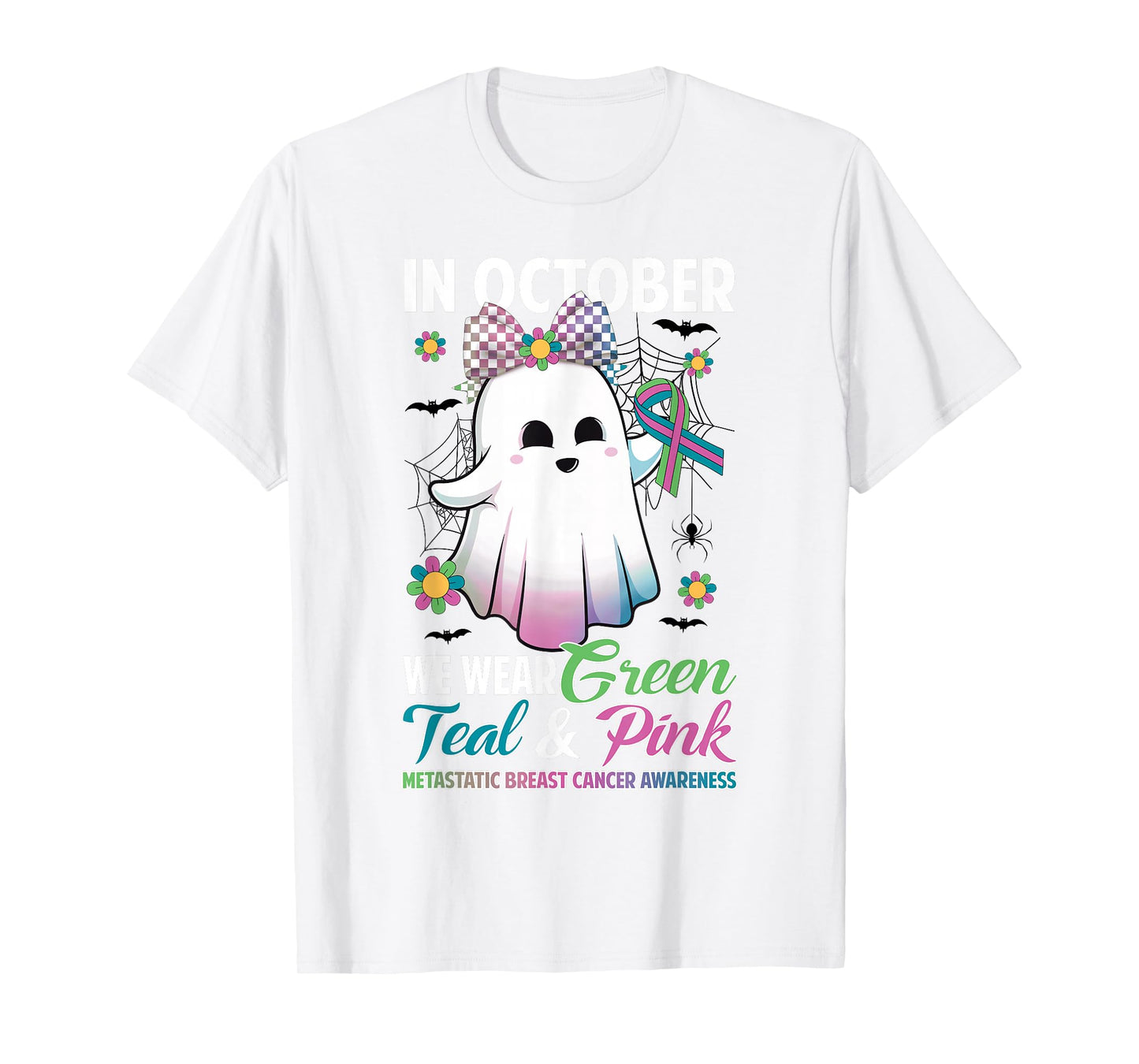 in October We Wear Green Teal Pink Metastatic Breast Cancer T-Shirt