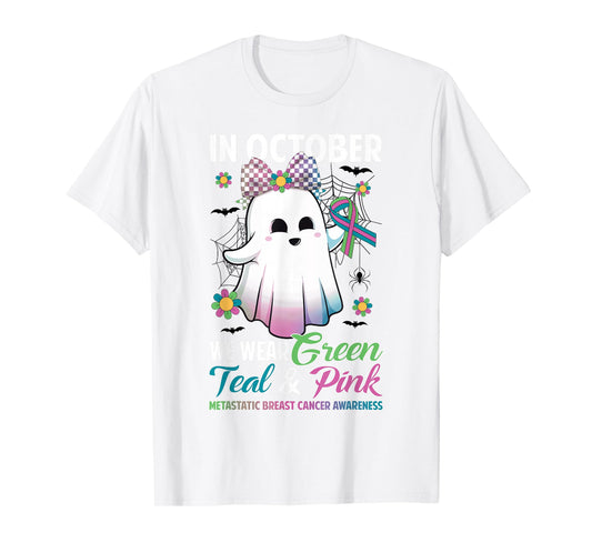 in October We Wear Green Teal Pink Metastatic Breast Cancer T-Shirt