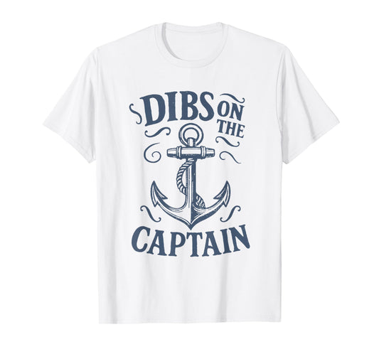 Dibs On The Captain Anchor Funny Boating Captain Wife T-Shirt