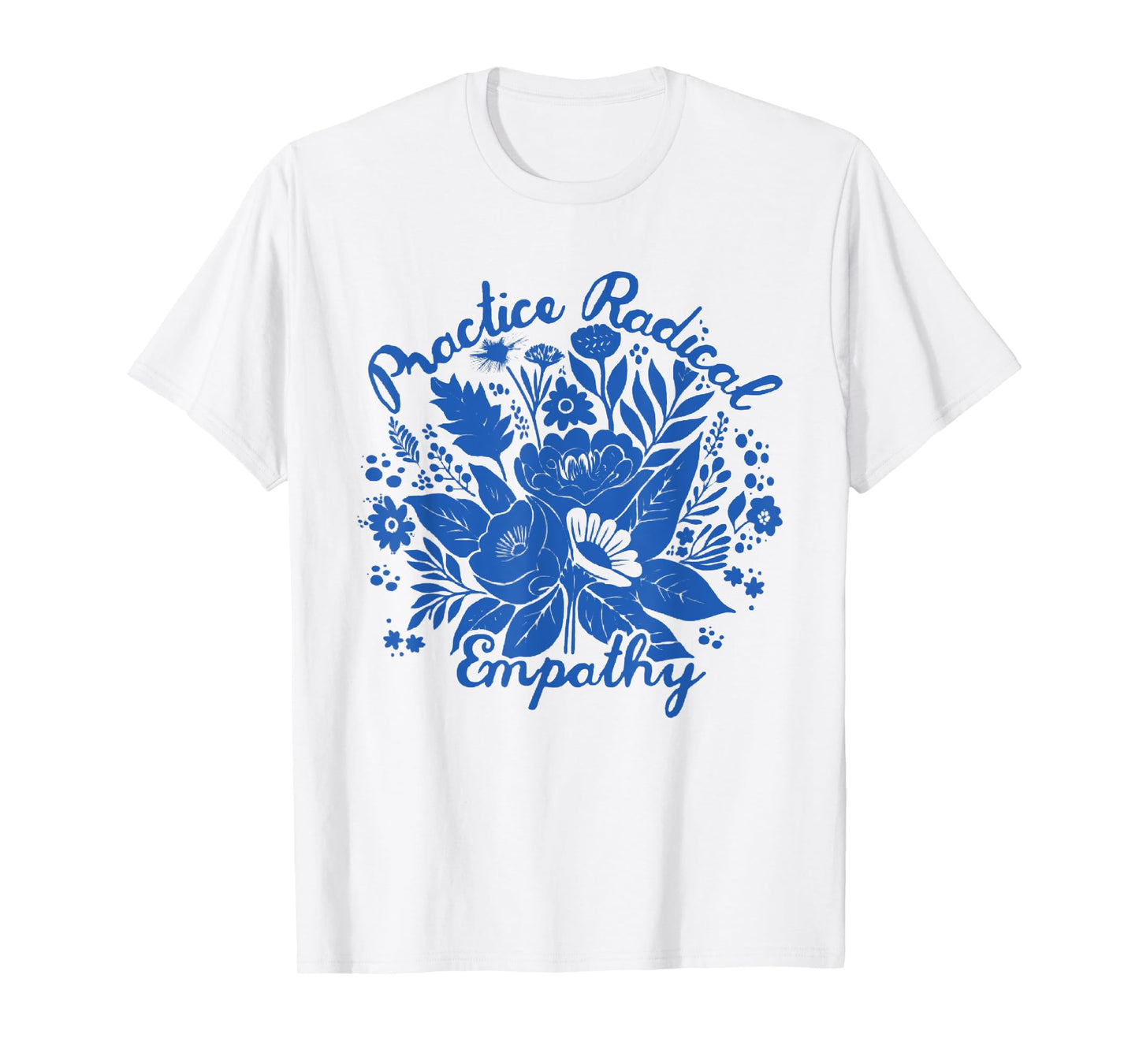 Practice Radical Empathy T-Shirt
