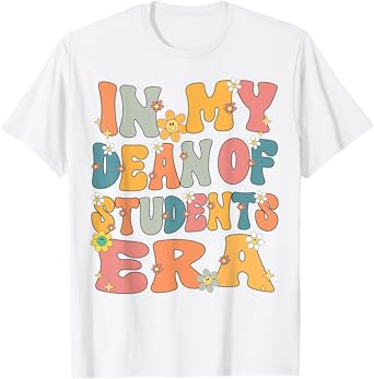 In My Dean of Students Era Retro Groovy Dean of Students T-Shirt