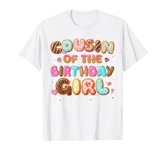 Cousin Of The Birthday Girl Donut Family Matching Party T-Shirt