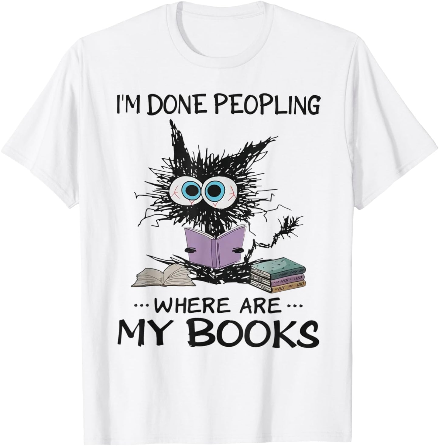 I'm Done Peopling Where Are My Books Black Cat Reading Book T-Shirt