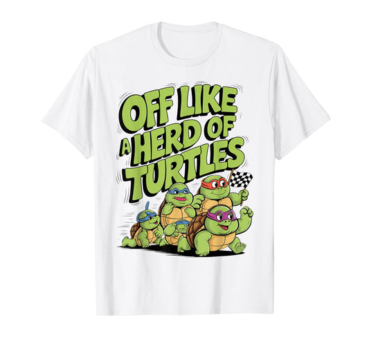Off Like A Herd Of Turtles Funny Family Saying Retro Vintage T-Shirt