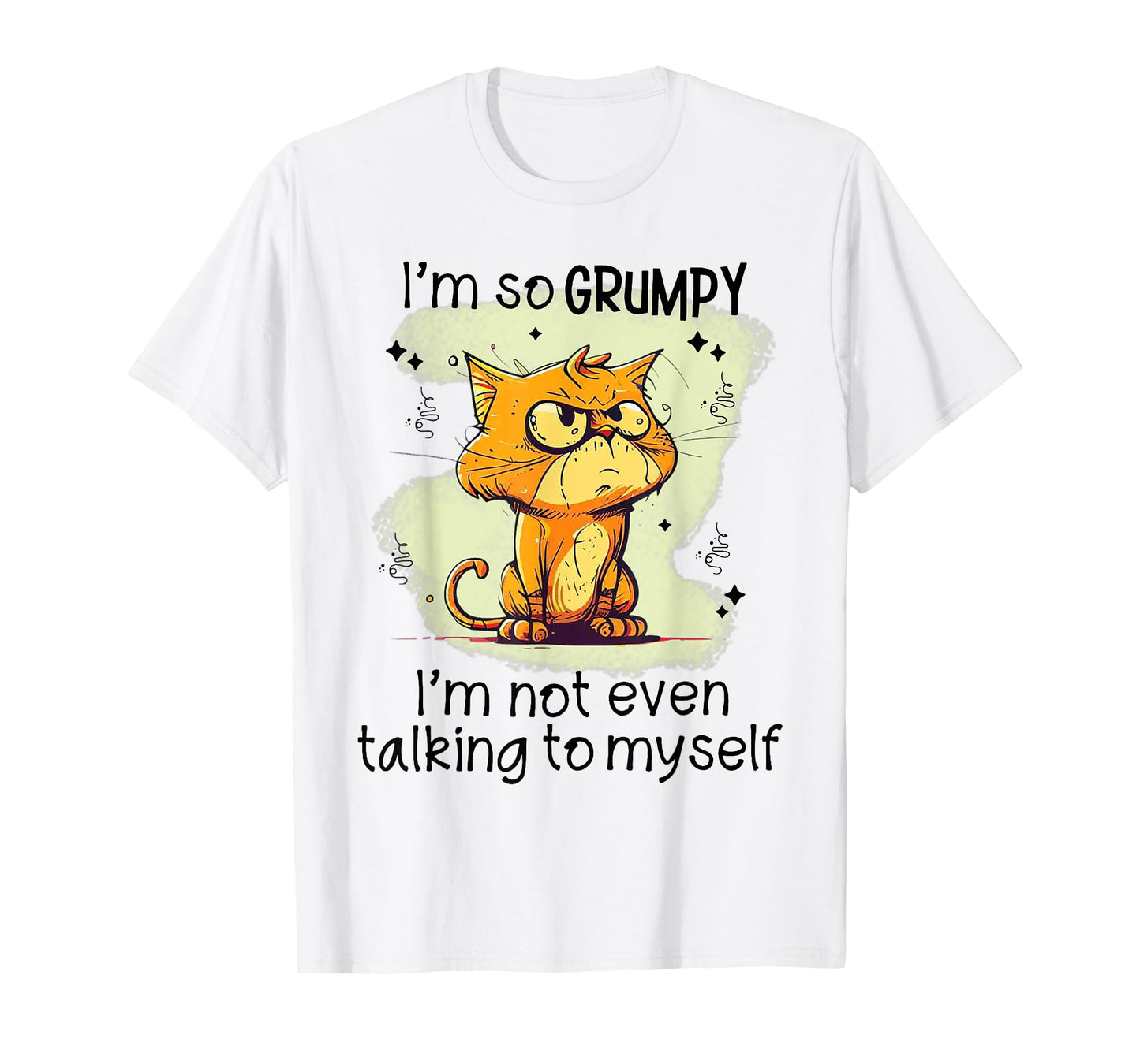 Cat I'm So Grumpy I'm Not Even Talking To Myself T-Shirt