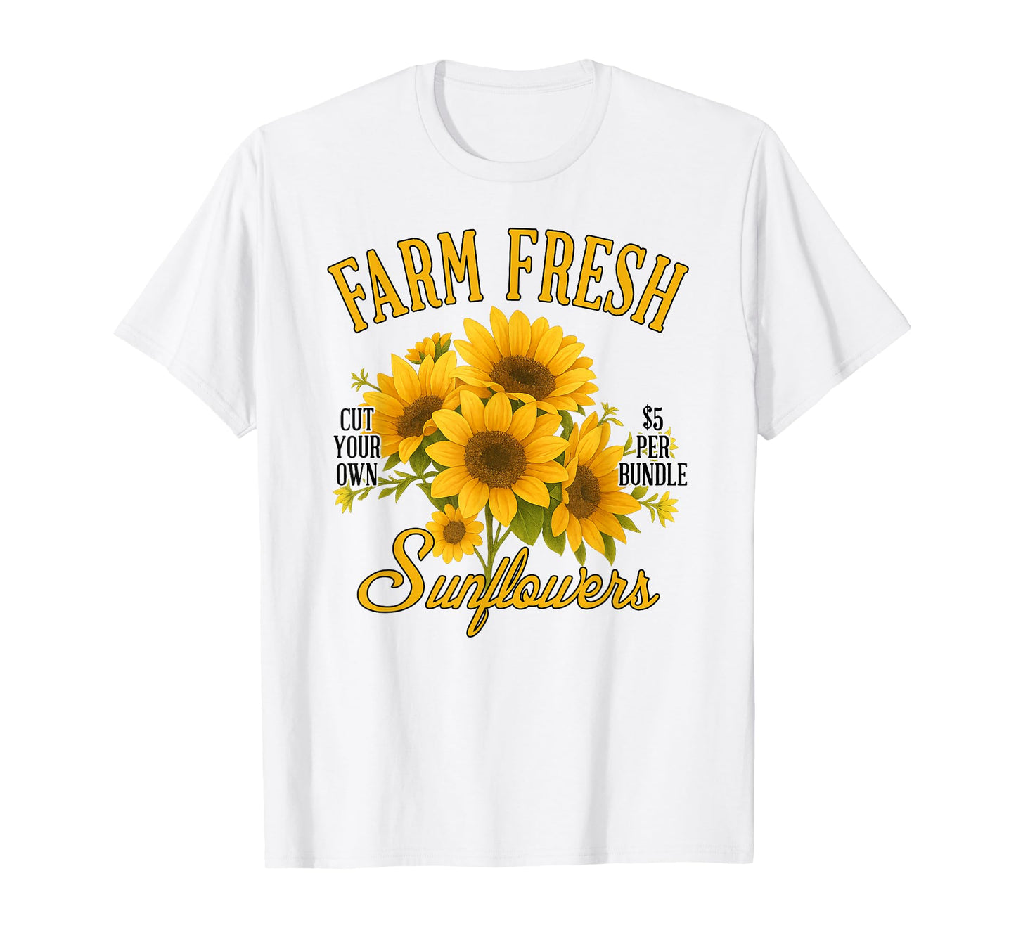 Sunflower Farmers Market Gardening Farm A Fresh Sunflowers T-Shirt
