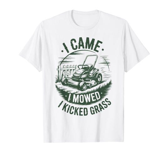 I Came I Mowed Kicked Grass Lawn Mower Dad Gift Funny Garden T-Shirt
