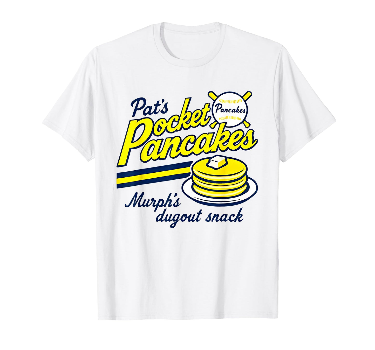 Pat Murphy Pocket Pancakes Murph’s Dugout Snack Baseball T-Shirt