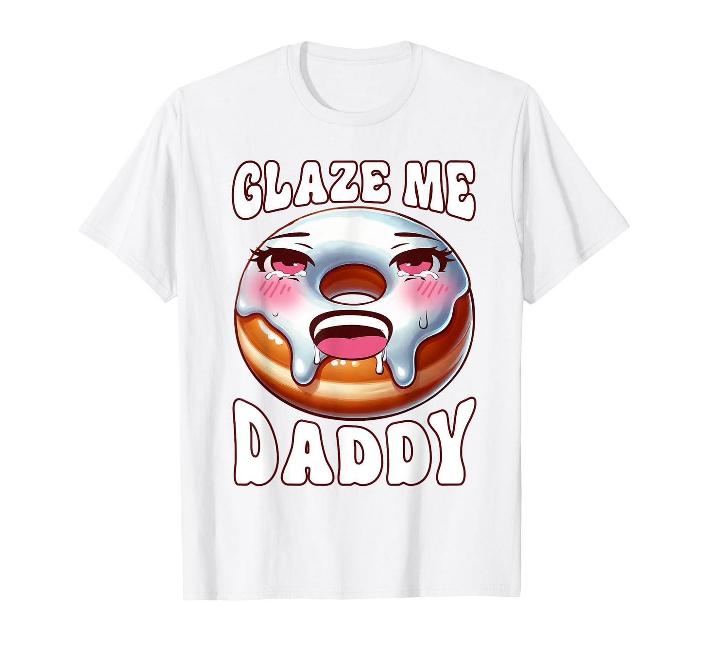 Inappropriate Glaze Me Daddy Dirty Donut Prank Adult Humor T-Shirt