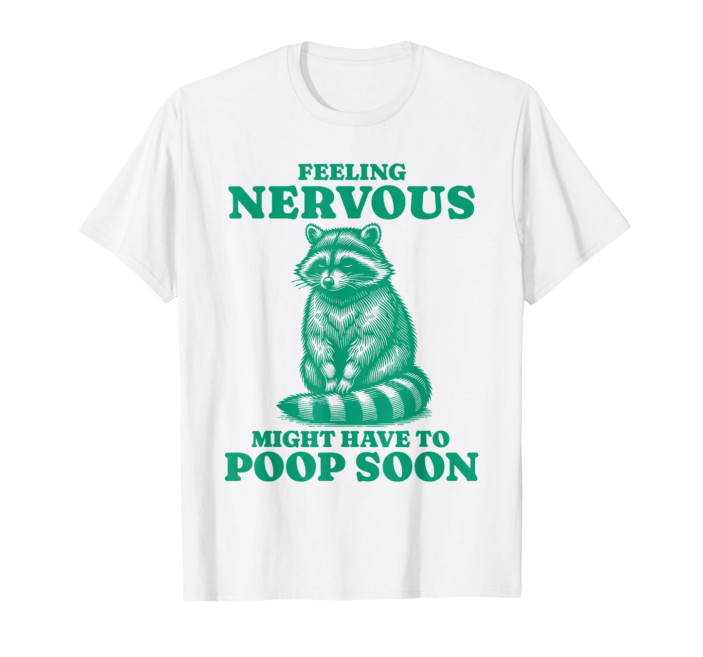 Feeling Nervous Might Have To Poop Soon Retro Funny Raccoon T-Shirt