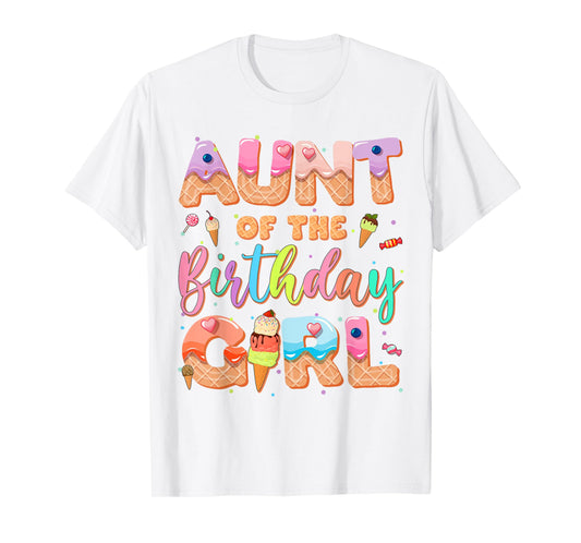 Aunt Of The Birthday Ice Cream Family Matching Party T-Shirt