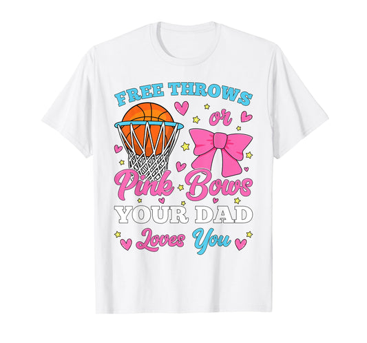Free Throws or Pink Bows Dad Loves You Gender Reveal T-Shirt