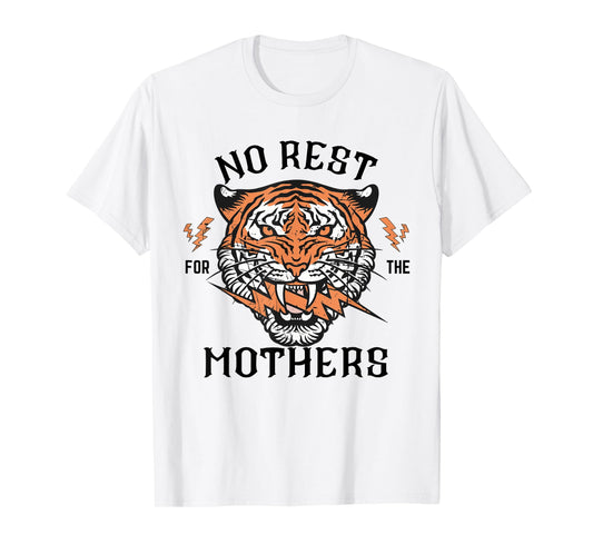 No Rest For The Mothers Retro Tiger Mom Life Mothers day T-Shirt