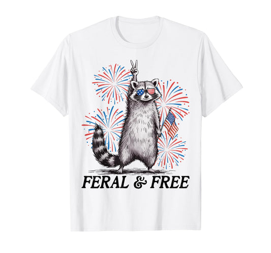 Feral & Free Funny Patriotic Racoon Feral And Free 4th July T-Shirt