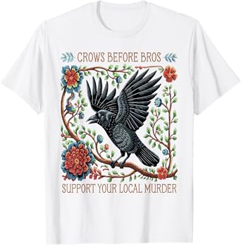 Support Your Local Murder Crows Before Bros Funny T-Shirt