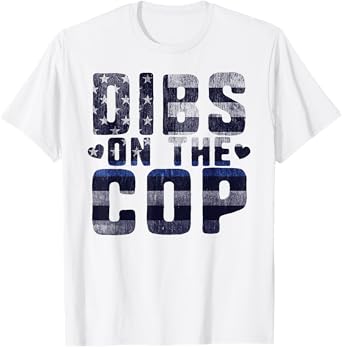 Dibs on the Cop Funny Police Officer Wife or Husband T-Shirt
