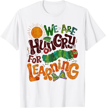 We Are Hungry For Learning Teacher First Day Back To School T-Shirt
