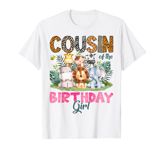 Cousin Of The Birthday Girl Safari Jungle Animal Lover T-Shirt
