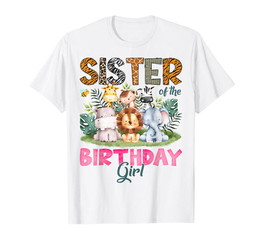 Sister Of The Birthday Girl Safari Jungle Animal Lover T-Shirt