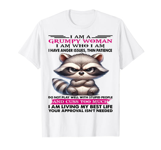 Cute Raccoon I Am A Grumpy Old Woman I Am Who I Am T-Shirt