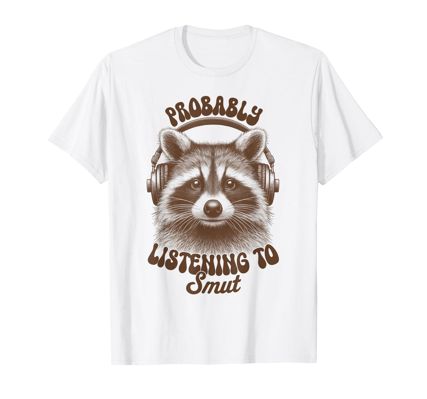 Audio Book Lover Reader Bookish Probably Listening To Smut T-Shirt