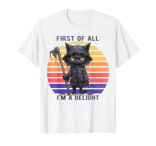 First Of All I'm A Delight Funny Scary Cat Men Women Kid T-Shirt