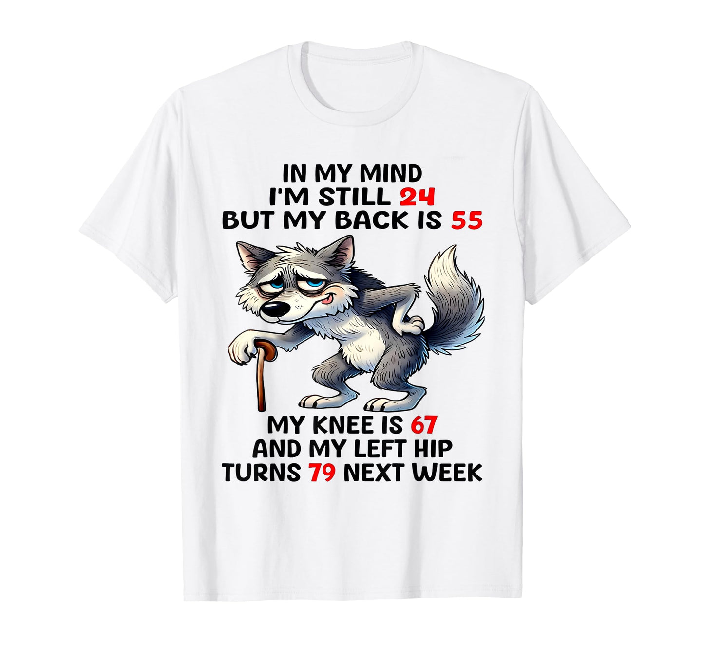 Wolf In My Mind I'm Still 24 But My Back Is 55 T-Shirt